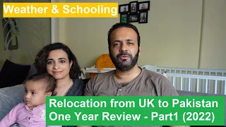 Relocation From UK To Pakistan : One Year Review Part1 (2022)