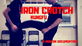 IRON CROTCH KUNG FU - A Modern Documentary