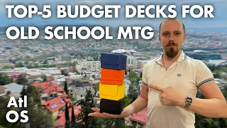 Top 5 budget Old School MtG decks