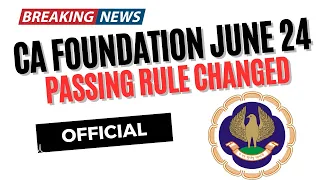 CA Foundation June 2024 Passing Rule Changed ! official Announcement By ICAI