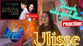 Dimash y Aida Garifullina- Ulisse.Reaction