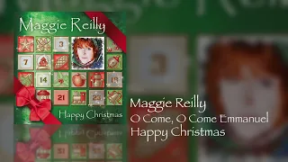 Maggie Reilly - O Come, O Come Emmanuel (Happy Christmas)