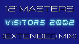 12" MASTERS - VISITORS 2002 (EXTENDED MIX)