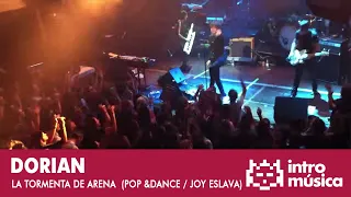 Dorian- La tormenta de arena - directo en POP & DANCE (JOY ESLAVA, Madrid)