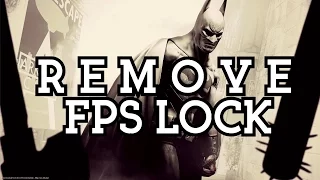 Batman Arkham City - Remove FPS Lock / 60FPS Fix / Uncap FPS