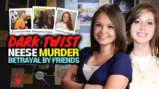 The Shocking Skylar Neese Murder Case: Betrayed by Best Friends