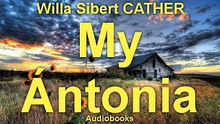 My Ántonia by Willa Sibert CATHER (1873 - 1947)   by Historical Fiction Audiobooks