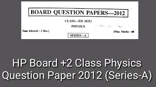 HP Board +2 Class Physics Question Paper 2012 Series-A | HP Board +2 Class Physics Question Paper