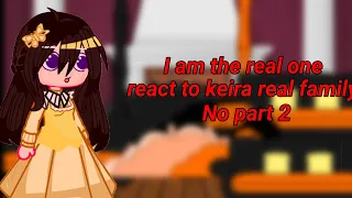 I am the real one react to Keira real family|READ WARNING|#edits #manhwa#gachaclub #kinemaster