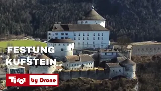 FESTUNG KUFSTEIN - FORTRESS AT THE DOOR TO TYROLEAN ALPS (TIROL BY DRONE, 4K)