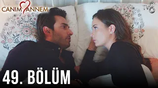 Canım Annem - 49. Bölüm | Uzun Versiyon