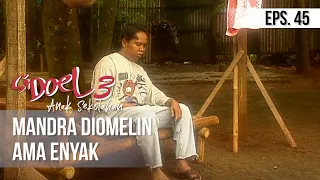 SI DOEL ANAK SEKOLAHAN - Mandra Diomelin Ama Enyak