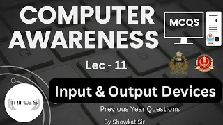 Lec - 11 : Input & Output Devices - Previous Year Questions || By Showkat Sir for JKPSI SSC CGL