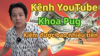 Bạn hãy xem video này để biết thu nhập của kênh KHOA PUG là bao nhiêu