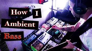 How I Create Ambient Music With a Bass and Effect Pedals