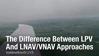 The Difference Between LPV and LNAV/VNAV Approaches: Boldmethod Live