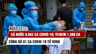 Ngày 12/11: Cả nước 8.982 ca Covid-19, 10.263 ca khỏi | TP.HCM 1.388 ca