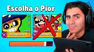 EU SÓ POSSO ESCOLHER O PIOR BRAWLER no Brawl Stars