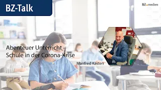 BZ-Talk: Abenteuer Unterricht – Schule in der Corona-Krise