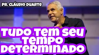 Tudo tem seu tempo determinado [pastor cláudio duarte]