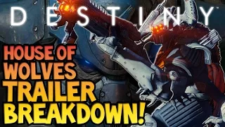 Destiny - House Of Wolves Expansion II Trailer Breakdown!