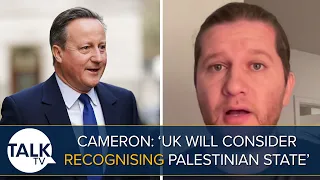 “Pushback For Netanyahu’s Political Games” UK Will Consider Recognising Palestinian State - Cameron