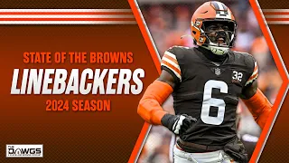 State of the Browns: Linebackers | Cleveland Browns Podcast 2024