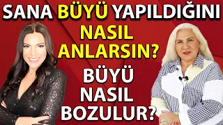 Sana Büyü Yapıldığını Nasıl Anlarsın - Nasıl Bozulur | Aynur Akgün - Meltem Şarkışlalı