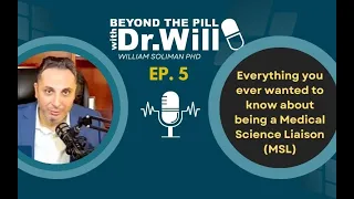 Beyond the Pill Ep.5: Everything you ever wanted to know about being a Medical Science Liaison (MSL)