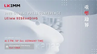 2022 Global Press Conference on LKIMM Rebranding | LKIMM