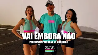 VAI EMBORA NÃO - Pedro Sampaio feat. Zé Vaqueiro | Coreografia Cia Z41.