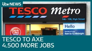 Tesco to cut 4,500 jobs across 153 stores | ITV News