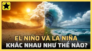 El Niño và La Niña khác nhau như thế nào?