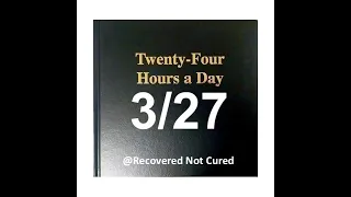 Twenty-Four Hours A Day Book Daily Reading - March 27 - A.A. - Serenity Prayer & Meditation
