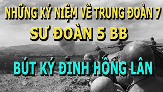 Những Kỷ Niệm Về Trung Đoàn 7 Sư đoàn 5 BB- Bút Ký Đinh Hồng Lân