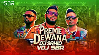 Preme Dewana | EDM Club Remix | Protic Hasan | Master-D | Mumzy Stranger | DJ Sahid | VDJ SBR | 2023