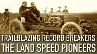 The Land Speed Pioneers - Trailblazing Speed Record Breakers