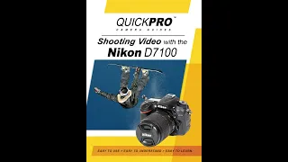 Shooting Video with the Nikon D7100 Instructional Guide by QuickPro Camera Guides