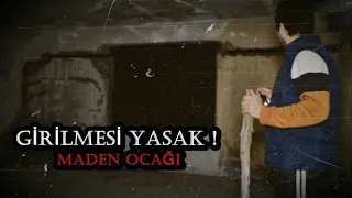 GİRİLMESİ YASAK MADEN OCAĞI