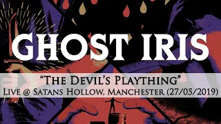 Ghost Iris - "The Devil's Plaything" Live @ Satans Hollow, Manchester (04/08/2019)