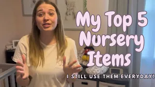 Top 5 Nursery Items I Still Use Every Day | Must-Haves for Moms!