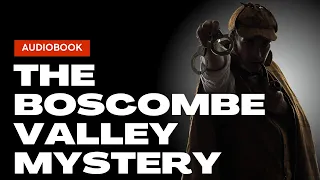 Sherlock Holmes - The Boscombe Valley Mystery | Arthur Conan Doyle |Full Audiobook