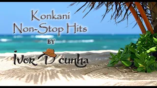 Konkani Non-Stop Hits I Ivor D’Cunha Collection I Konkani Songs
