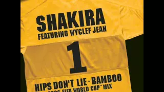 Shakira - Hips Don't Lie/Bamboo (Featuring Wyclef Jean) (2006 FIFA World Cup Mix)