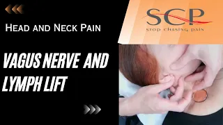 Vagus Nerve and Lymph Lift for Head and Neck Pain