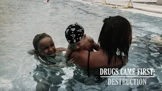 DRUGS CAME FIRST - DESTRUCTION (Episode 2)