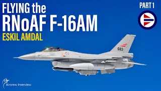 Flying the RNoAF F-16AM | Eskil Amdal (In-Person Part 1)
