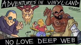 Adventures in Vinyl Land Episode 16 - No Love Deep Web by Death Grips