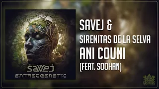 Savej & Sirenitas de la Selva - Ani Couni (ft. SOOHAN)