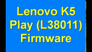 Lenovo K5 Play L38011 tested Firmware Without Password